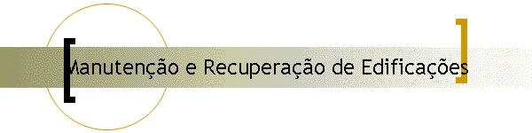 Manuteno e Recuperao de Edificaes